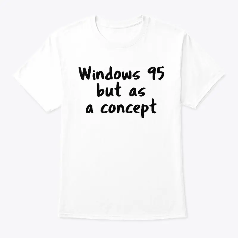 Windows 95 - But As a Concept